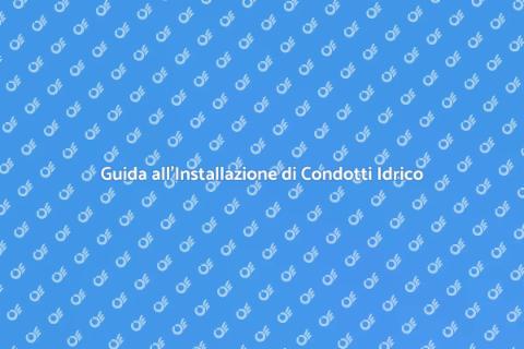 Installazione Condotto Impianto Idrico