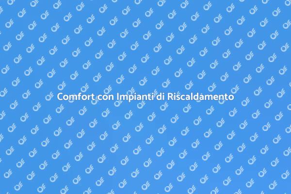 Riscaldamento Centralizzato: Comfort Assicurato