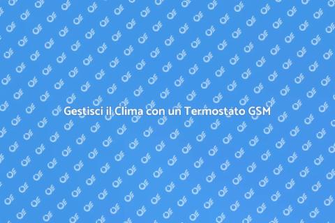 Termostato GSM per Clima Domestico