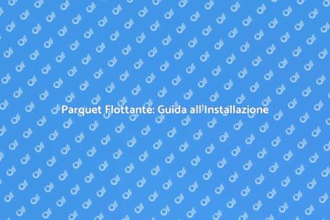 Installare Parquet Flottante Elegante