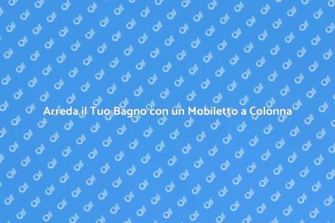Mobiletto da Bagno a Colonna: Stile e Funzionalità