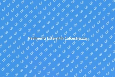 Pavimento in Calcestruzzo Esterno