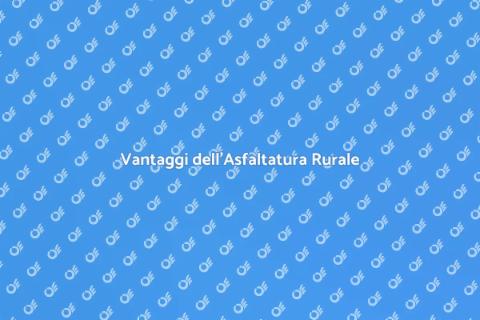 Asfaltatura Strade Rurali: Guida Completa