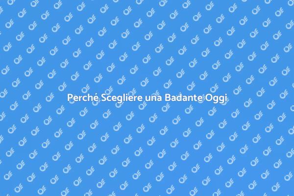 Badante: Un Aiuto Necessario per i Tuoi Cari