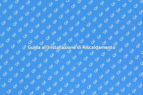 Riscaldamento a Gas: Installazione Facile