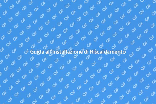 Come Installare Riscaldamento a Gas