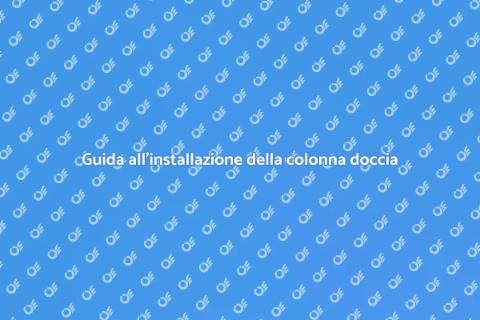 Colonna per box doccia: guida pratica