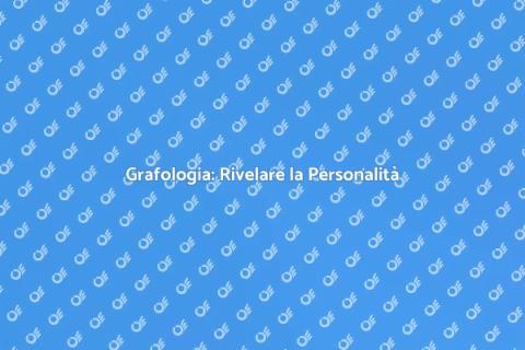 Potere della Scrittura: Grafologia