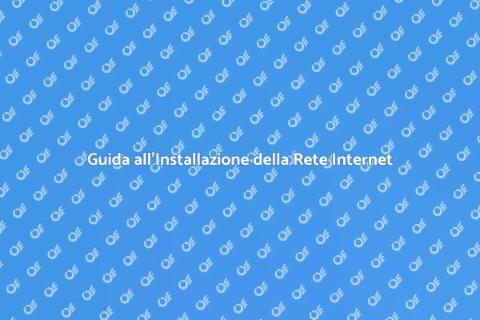 Installare una Rete Internet Efficace
