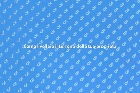Livellare il terreno della proprietà