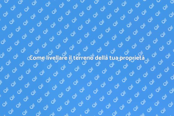Livellamento del terreno: guida pratica