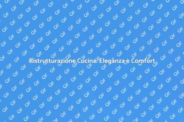 Ristrutturazioni per una Cucina Elegante
