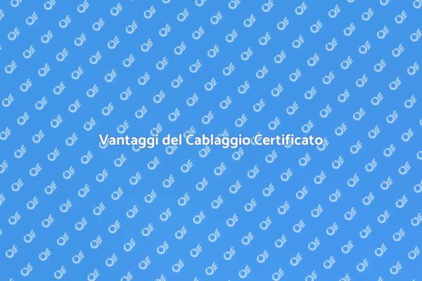 Cablaggio Certificato per Ogni Necessità