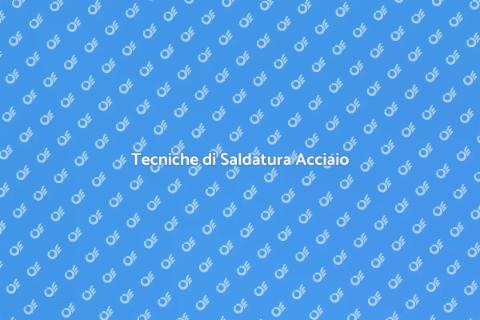 Saldatura Struttura Acciaio: Fondamenti