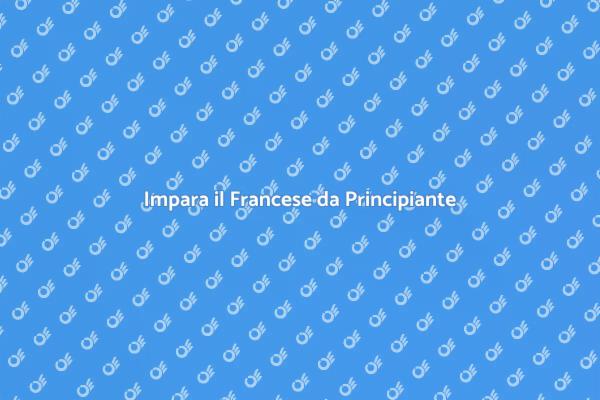 Inizia il Tuo Corso di Francese Oggi