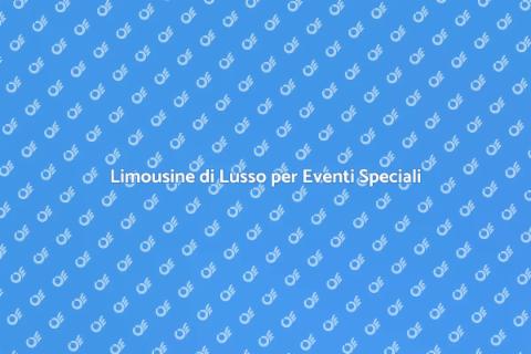 Noleggiare Limousine per Eventi VIP