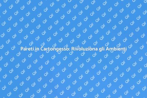 Installazione Pareti in Cartongesso