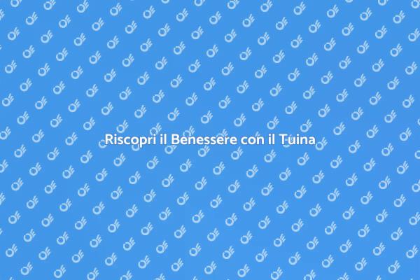 Scopri il Massaggio Tuina e i suoi Benefici