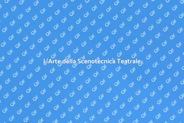 Scenotecnica: L'Arte di Creare Emozioni