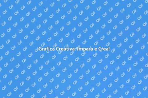 Impara Grafica: Trasforma le Tue Idee