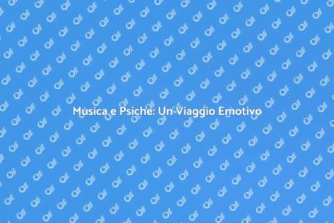 Psicologia della Musica: Emozioni e Suoni