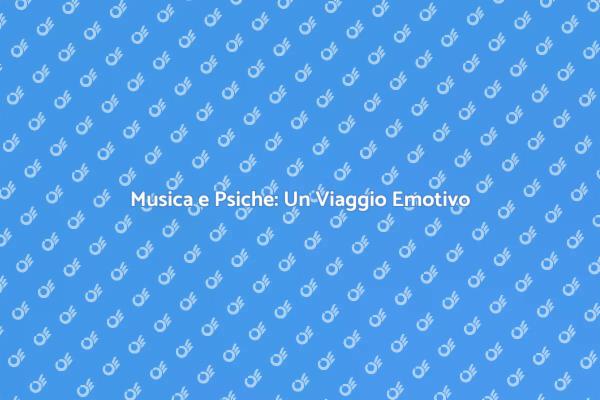 Musica e Emozioni: Un Legame Profondo