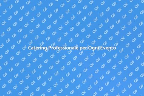 Catering a Domicilio per Eventi Speciali