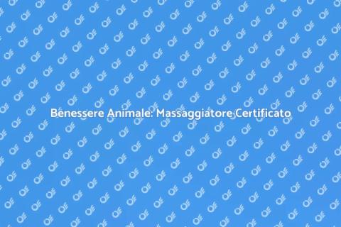 Massaggiatore Certificato per Animali