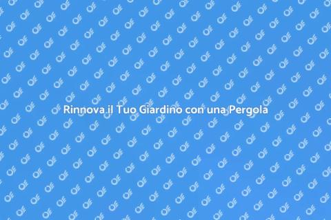 Pergola in Legno e Metallo per Giardino
