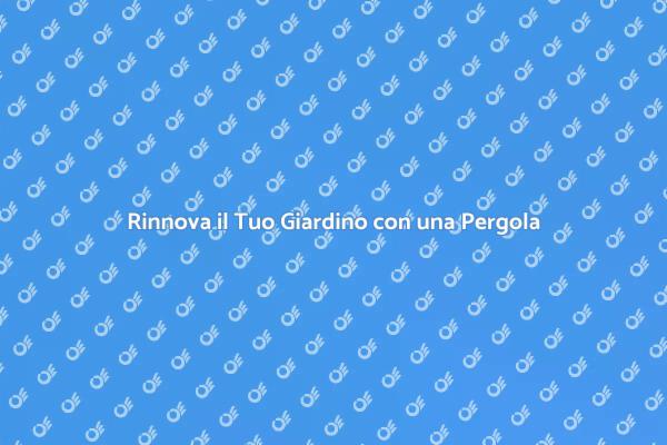 Eleganza e Funzionalità: La Pergola Giusta