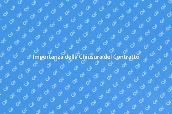 La Chiusura del Contratto Essenziale