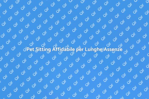 Affida il tuo Pet a Esperti Affidabili