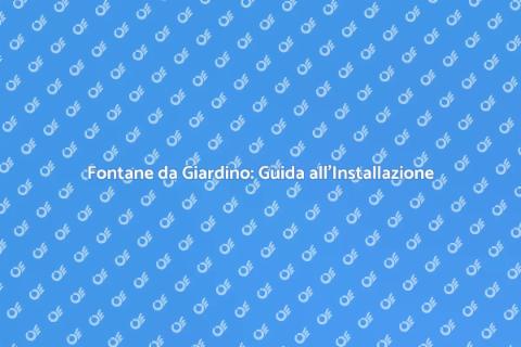 Installare Fontana da Giardino