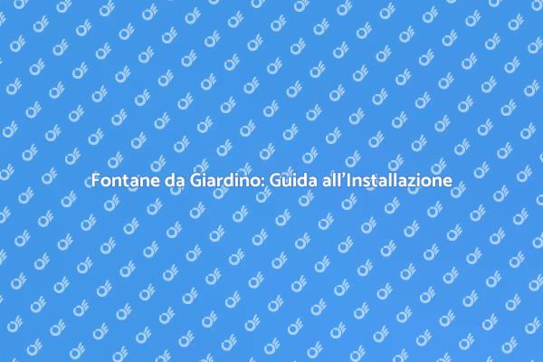 Rendi Unico il Tuo Giardino con una Fontana