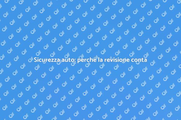 Sicurezza stradale: revisione auto necessaria