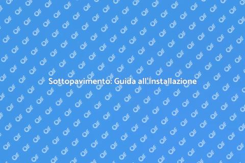 Installare un Sottopavimento Comfort