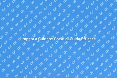 Corso di Guida: Impara a Guidare Sicuro