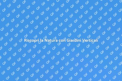 Giardino Verticale Vivente: Rivoluzione Verde