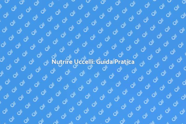 Nutrizione Uccelli: Preparare il Mangime
