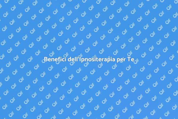 Ipnositerapia: Un Cammino Verso il Benessere