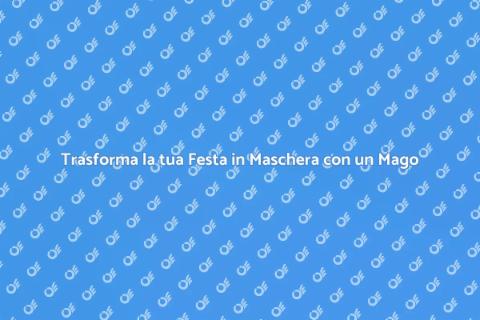 Mago per Festa in Maschera: Magia e Divertimento