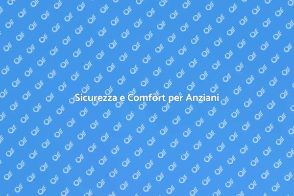 Libertà e Sicurezza per Anziani