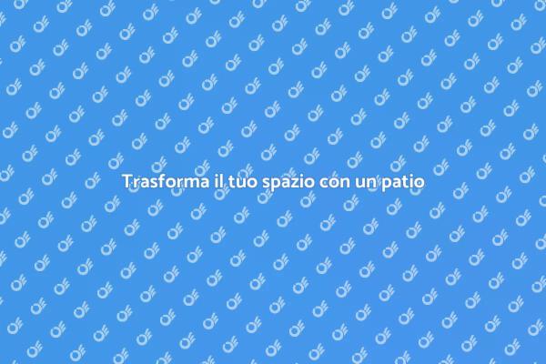 Il tuo patio su misura per ogni occasione