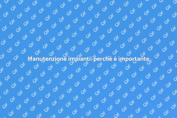 Assistenza per la manutenzione impianti