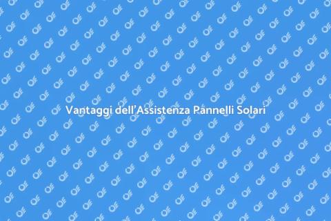 Assistenza Pannelli Solari Efficiente