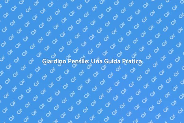 Come Creare un Giardino Pensile