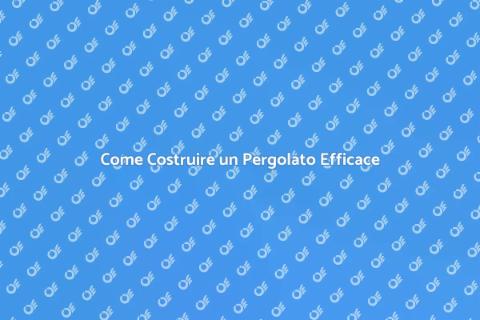 Pergolato Attaccato alla Casa: Guida