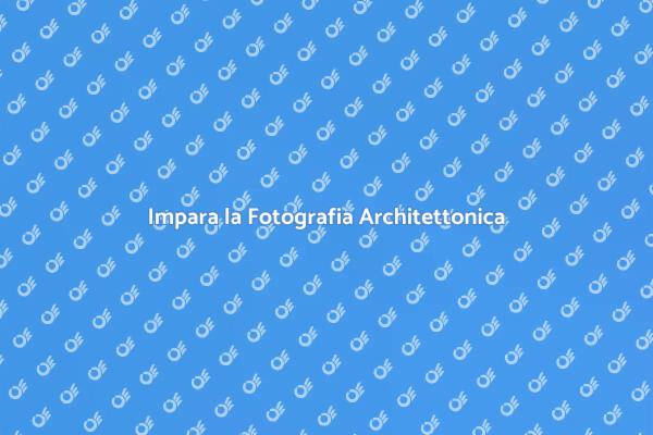 Fotografia Architettonica: Corso Speciale