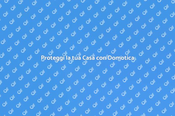 Domotica: Sicurezza per la tua Casa