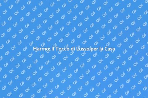 Lastre di Marmo: Eleganza e Raffinatezza